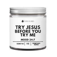 Try Jesus Before You Try Me